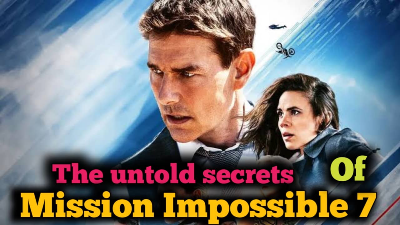 The untold secrets behind the making of Mission Impossible 7